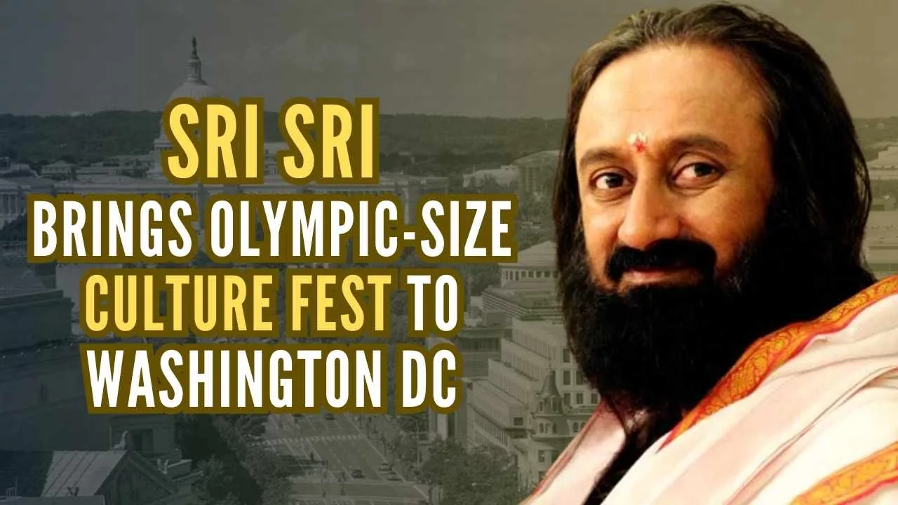Sri Sri brings Olympic-size culture fest to Washington D.C.
