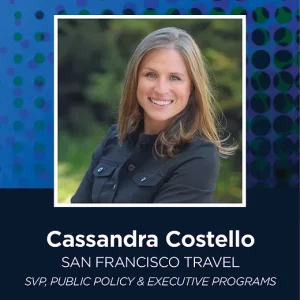 Cassandra Costello, Executive Vice President of the San Francisco Travel Association